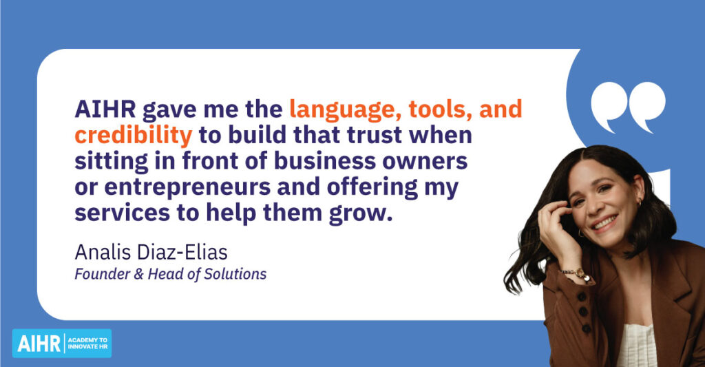 Quote from Analis about how AIHR provided the language, tools, and credibility to confidently support business owners and entrepreneurs.