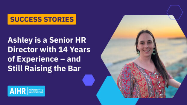 Ashley’s AIHR success story as a Senior HR Director with 14 years of experience.