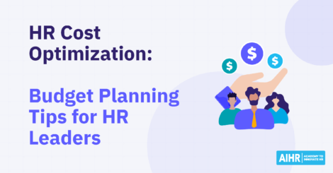 HR cost optimization: Budget planning tips for HR leaders.