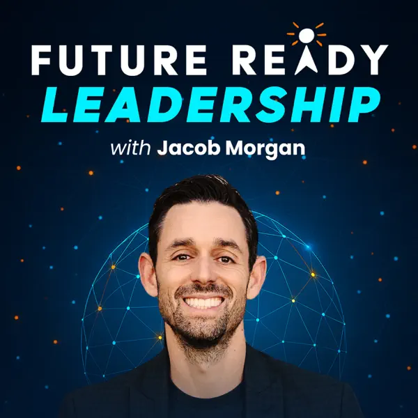 Future Ready Leadership with Jacob Morgan.