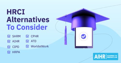HRCI alternatives HR professionals can consider include SHRM, AIHR, HRPA, and more.