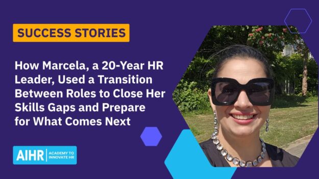 Marcela’s AIHR success story on closing skills gaps during a transition between HR roles.