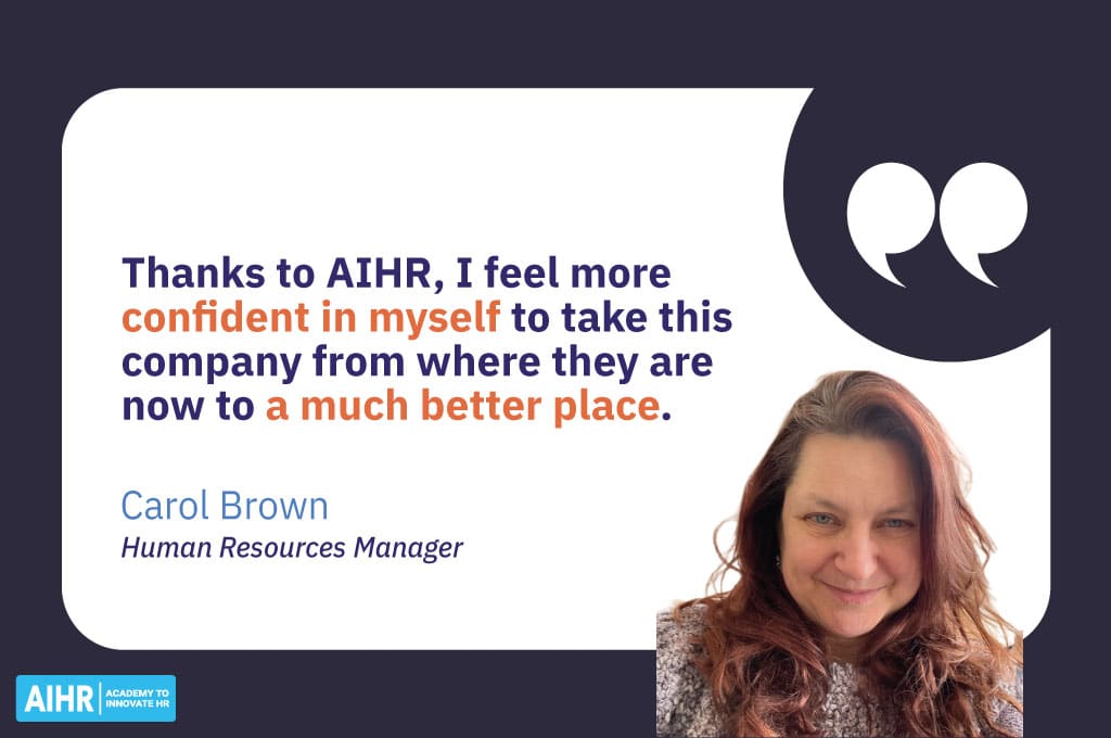 Carol Brown quote on AIHR helping her feel more confident as an HR manager driving company improvement.