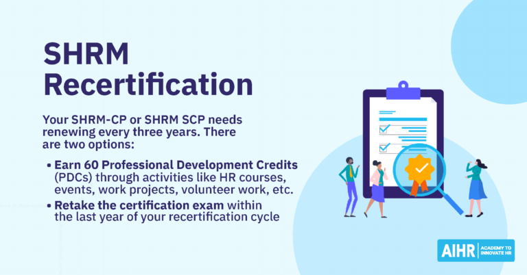 HR professionals have two options for their SHRM recertification: earn 60 PDCs or retake the exam.